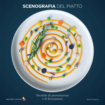 Scenografia del piatto - Tecniche di presentazione e di decorazione